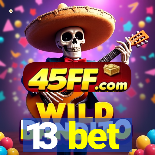 13 bet
